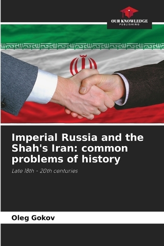 Imperial Russia and the Shah's Iran