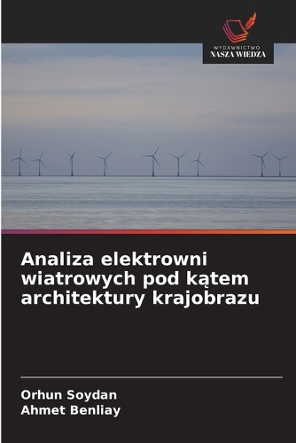 Analiza elektrowni wiatrowych pod kątem architektury krajobrazu