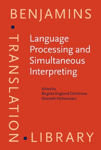 Language Processing and Simultaneous Interpreting: Interdisciplinary perspectives(40 Benjamins Translation Library)