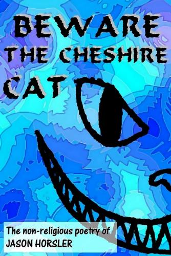 Beware The Cheshire Cat