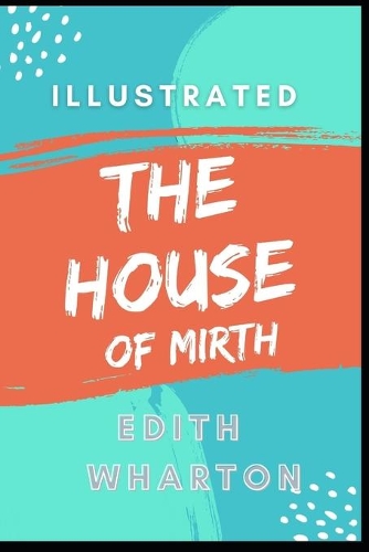 The House of Mirth Illustrated