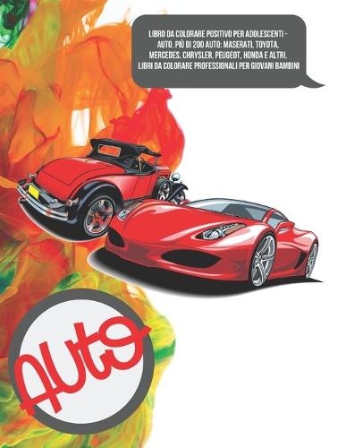 Libro da colorare positivo per adolescenti - Auto. Più di 200 auto