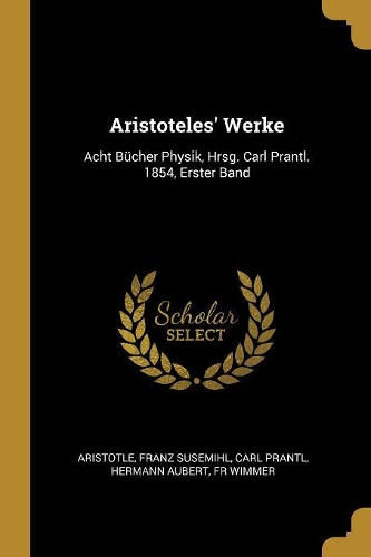 Aristoteles' Werke: Acht Bücher Physik, Hrsg. Carl Prantl. 1854, Erster Band(Dungeons & Dragons)