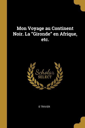 Mon Voyage au Continent Noir. La 
