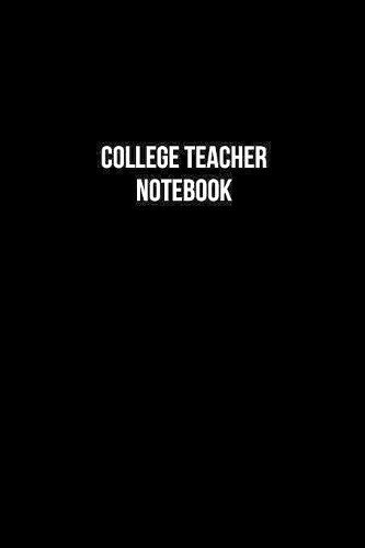 College Teacher Notebook - College Teacher Diary - College Teacher Journal - Gift for College Teacher: Medium College-Ruled Journey Diary, 110 page, Lined, 6x9 (15.2 x 22.9 cm)