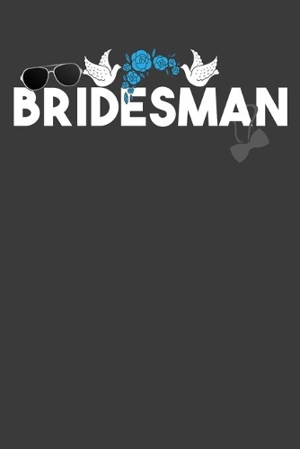 Bridesman: 120 Seiten (6x9 Zoll) Notizbuch Kariert für Junggeselle Freunde I Bridesmann Kariertes Notizheft I Hochzeit Notizblock I Verlobung Notizplaner