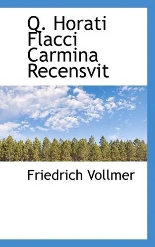 Q. Horati Flacci Carmina Recensvit