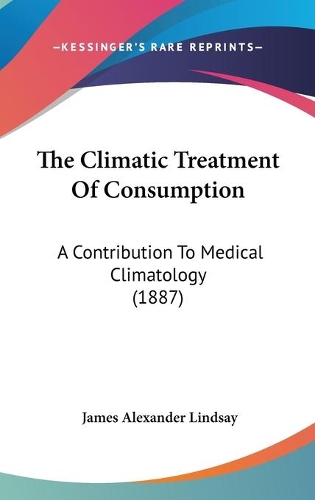 The Climatic Treatment Of Consumption