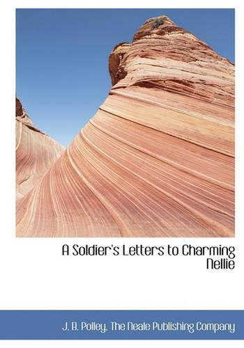 A Soldier's Letters to Charming Nellie