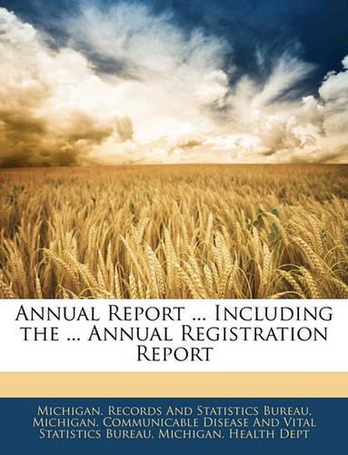 Annual Report ... Including the ... Annual Registration Report