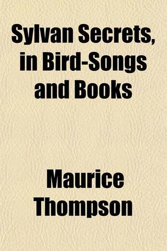Sylvan Secrets, in Bird-Songs and Books