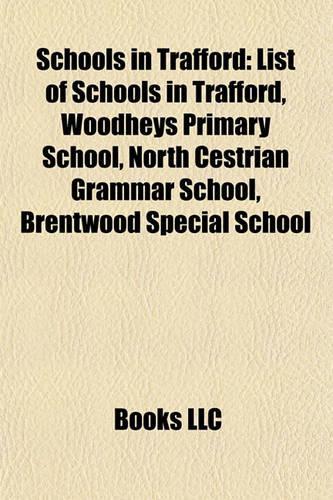 Schools in Trafford: List of Schools in Trafford, Woodheys Primary School, North List of Schools in Trafford, Woodheys Primary School, North Cestrian Grammar School, Bre(English)