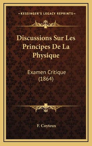 Discussions Sur Les Principes De La Physique