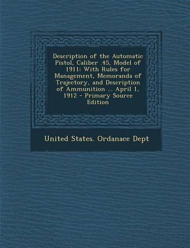 Description of the Automatic Pistol, Caliber .45, Model of 1911