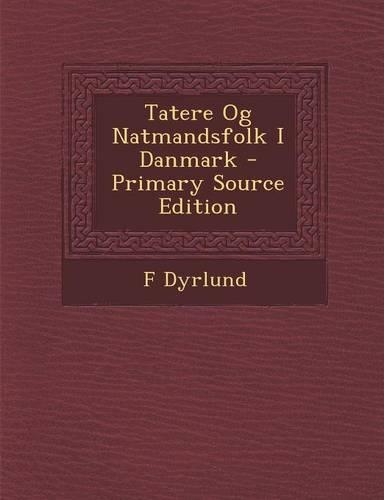 Tatere Og Natmandsfolk I Danmark: (Danish)