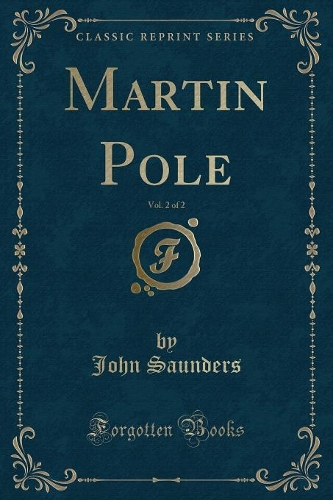 Martin Pole, Vol. 2 of 2 (Classic Reprint)