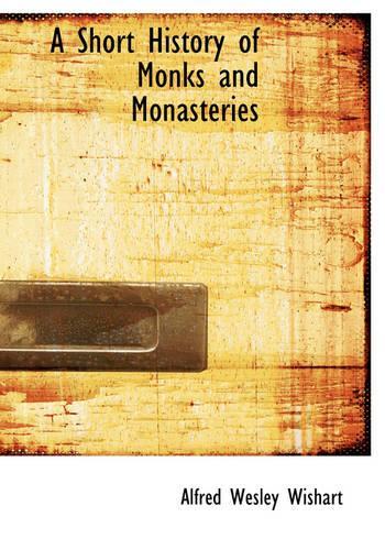 A Short History of Monks and Monasteries