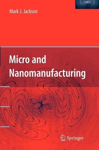 Micro and Nanomanufacturing: (English)