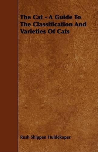 The Cat - A Guide To The Classification And Varieties Of Cats: (English)