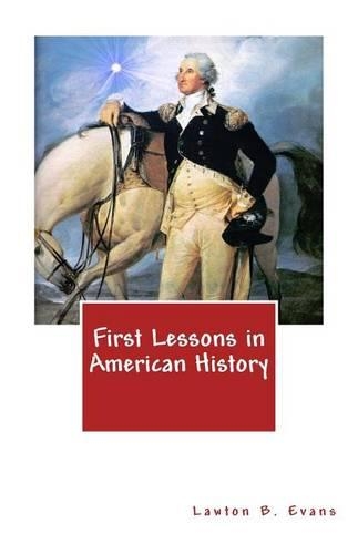 First Lessons in American History: (English)