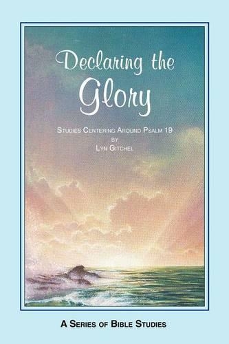 Declaring the Glory: Studies Centering Around Psalm 19(English)