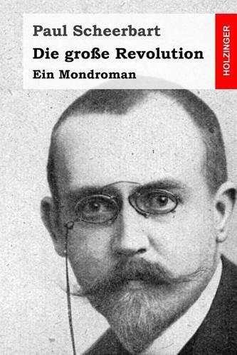 Die große Revolution: Ein Mondroman(German)