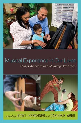 Musical Experience in Our Lives: Things We Learn and Meanings We Make(English)