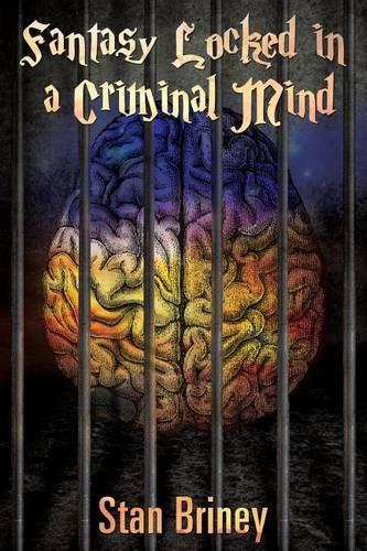Fantasy Locked in a Criminal Mind: (English)