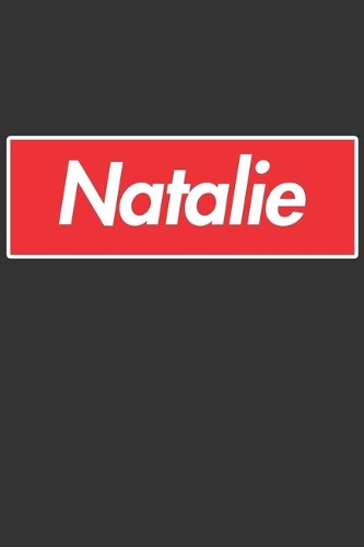 Natalie: Natalie Planner Calendar Notebook Journal, Personal Named Firstname Or Surname For Someone Called Natalie For Christmas Or Birthdays This Makes The 
