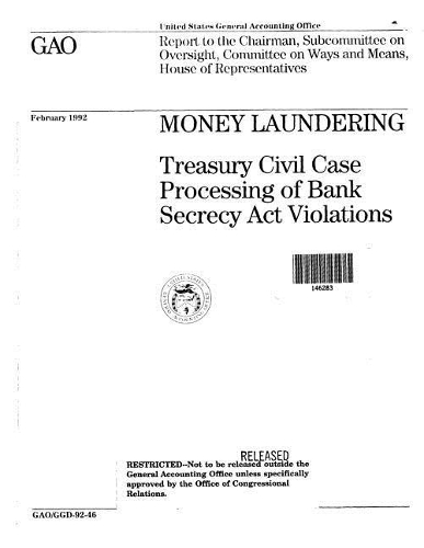 Money Laundering: Treasury Civil Case Processing of Bank Secrecy ACT Violations