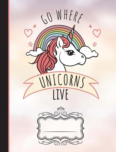 Go Where Unicorns Live Composition Notebook