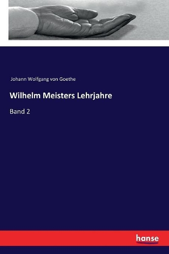 Wilhelm Meisters Lehrjahre: Band 2