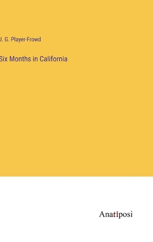 Six Months in California