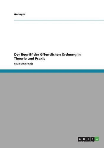 Begriff Der Offentlichen Ordnung in Theorie Und Praxis: (German)