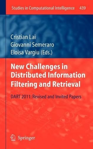 New Challenges in Distributed Information Filtering and Retrieval: DART 2011: Revised and Invited Papers(439 Studies in Computational Intelligence)