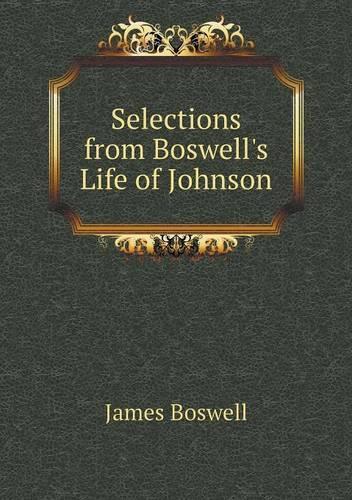 Selections from Boswell's Life of Johnson: (English)