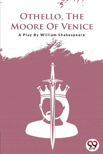 Othello  the Moore of Venice