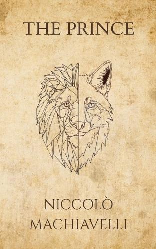 Niccolò Machiavelli's The Prince (Polis & Praxis Press)