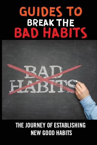 Guides To Break The Bad Habits