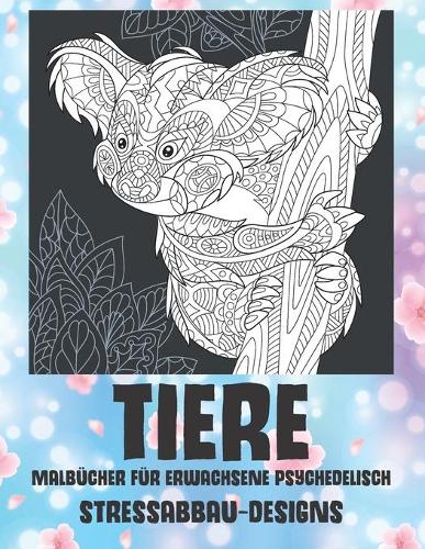 Malbücher für Erwachsene Psychedelisch - Stressabbau-Designs - Tiere