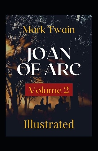Joan of Arc - Volume 2 Illustrated