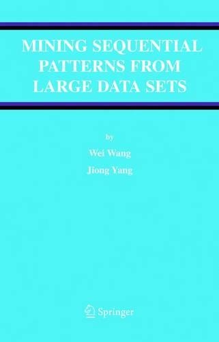 Mining Sequential Patterns from Large Data Sets: (28 Advances in Database Systems)
