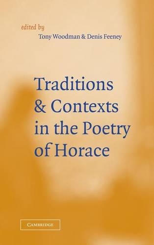 Traditions and Contexts in the Poetry of Horace: (English)