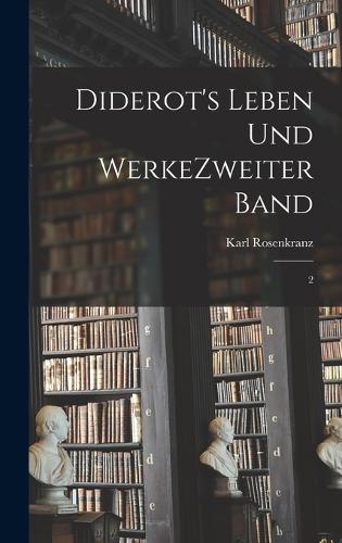 Diderot's Leben und Werke zweiter band