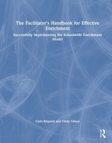 The Facilitator’s Handbook for Effective Enrichment