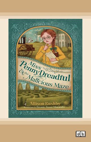 Miss Penny Dreadful and the Malicious Maze