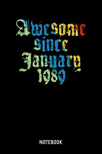 Awesome Since January 1989 Notebook