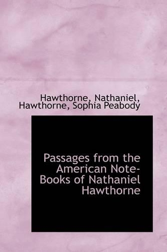 Passages from the American Note-Books of Nathaniel Hawthorne
