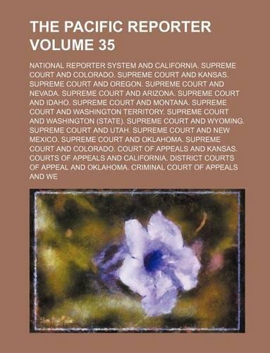 The Pacific Reporter Volume 35