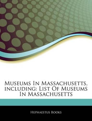 Articles on Museums in Massachusetts, Including